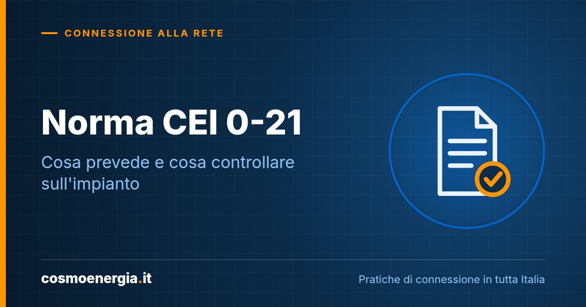 Norma CEI 0-21 per il Fotovoltaico: Cosa Prevede e Cosa Controllare
